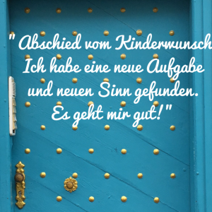 Abschied-Kinderwunsch-Aufgabe-Sinn-Leben-gestalten-mir-geht-es-gut-Tipp-Empfehlung-Hilfe-Kindersehnsucht-Lebewohl-Ferber